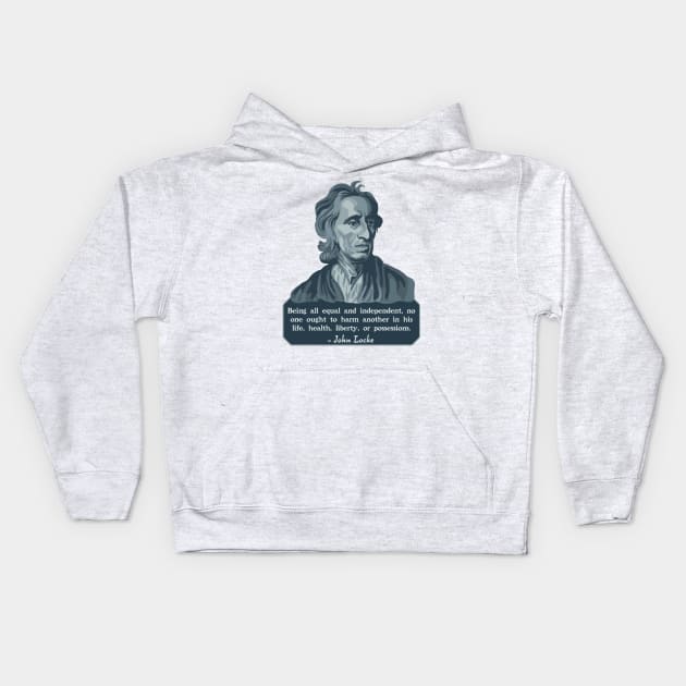 John Locke Portrait and Quote Kids Hoodie by Slightly Unhinged